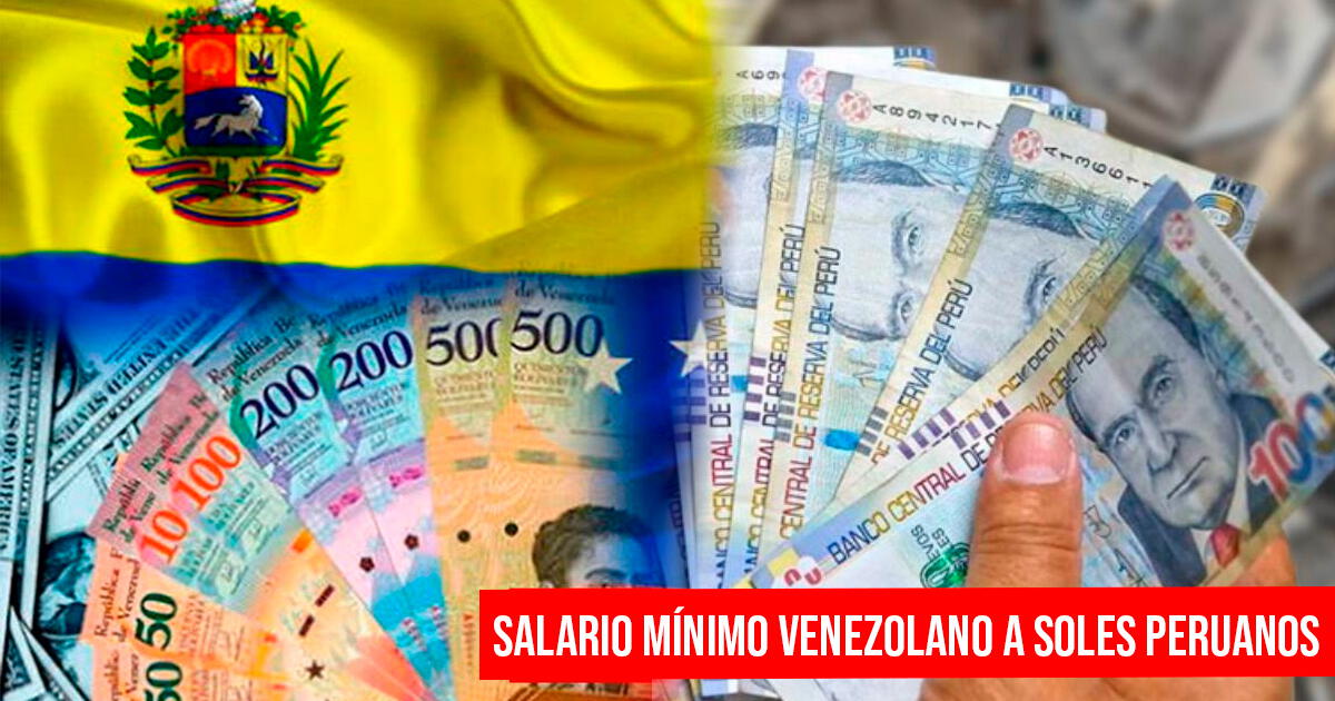 ¿A cuánto equivale el sueldo mínimo de Venezuela 2024 en soles peruanos?