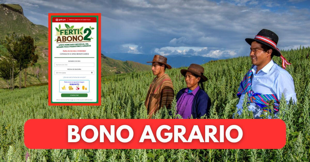 Bono Agrario 2024: ¿Existe un NUEVO LINK de consulta con DNI para este subsidio peruano?