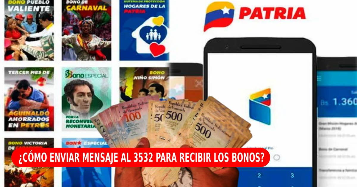 ¿Cómo enviar un mensaje al 3532 para RECIBIR nuevos Bonos Patria en Venezuela?