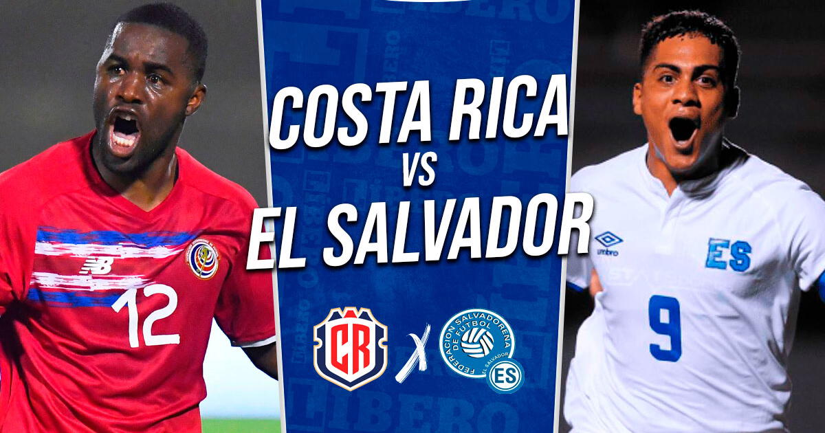 Costa Rica vs. El Salvador EN VIVO: cuándo juegan, hora y dónde ver el partido