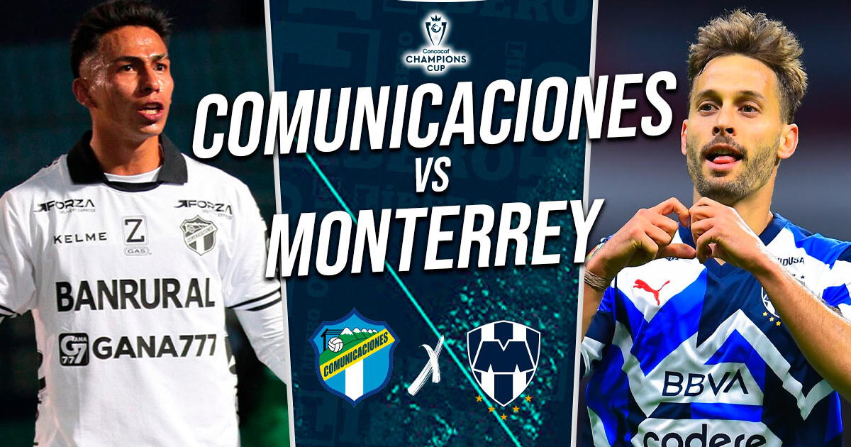 Comunicaciones vs. Monterrey EN VIVO vía ESPN: cuándo juega, hora y dónde ver la Concachampions