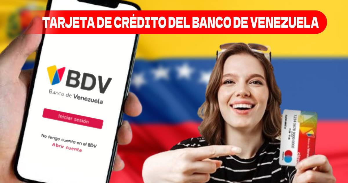 Banco de Venezuela: ¿Cómo solicitar una tarjeta de crédito HOY?