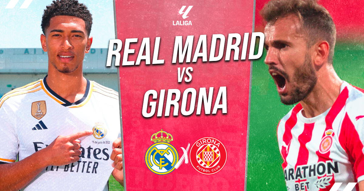 Real Madrid vs Girona EN VIVO vía DirecTV: horario, pronóstico y canal para ver LaLiga