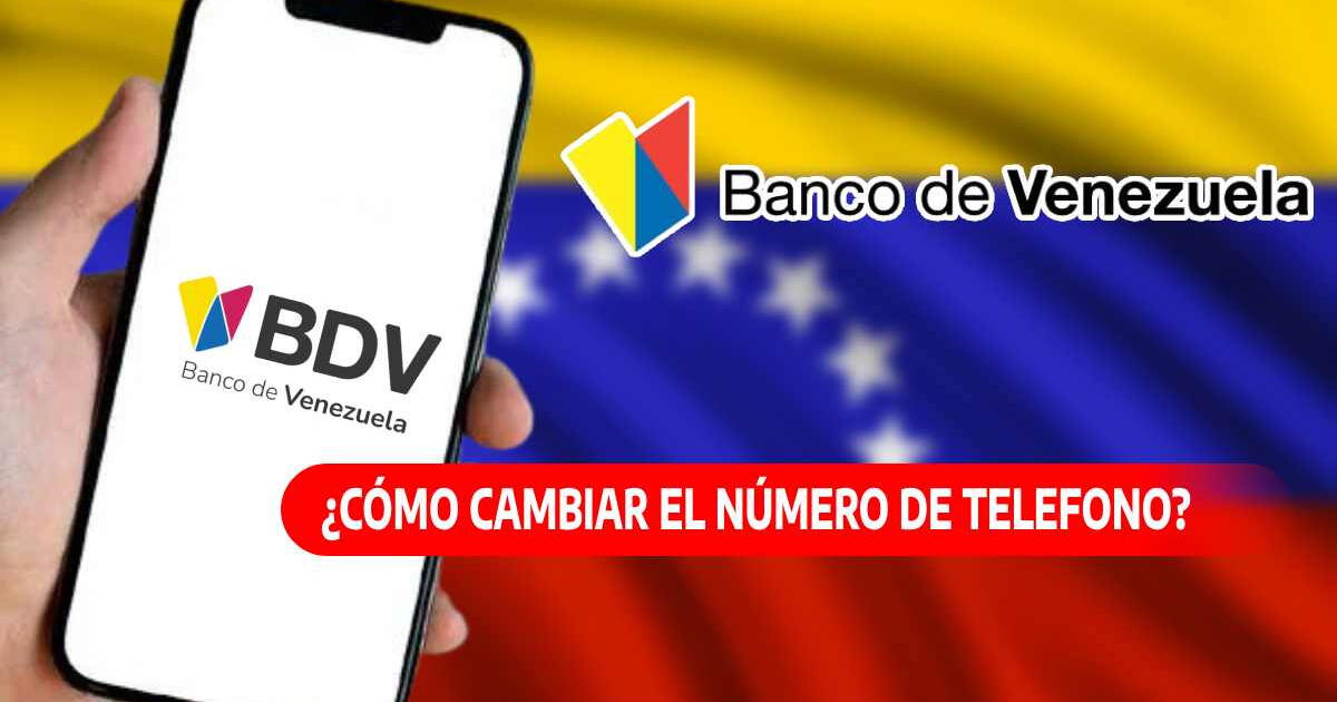 Banco de Venezuela: pasos para cambiar el número de teléfono por Internet