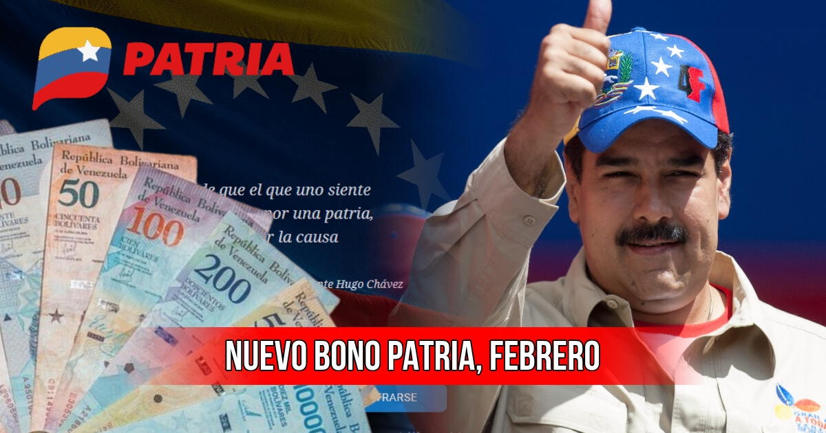 Nuevo Bono de la Patria, febrero 2024: cobra HOY 1.800,00 bolívares desde tu hogar