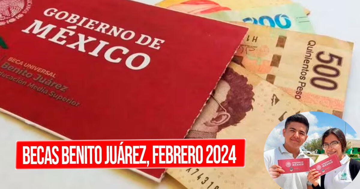 Becas Benito Juárez 2024: calendario de pagos y nuevos montos del subsidio para escolares en México
