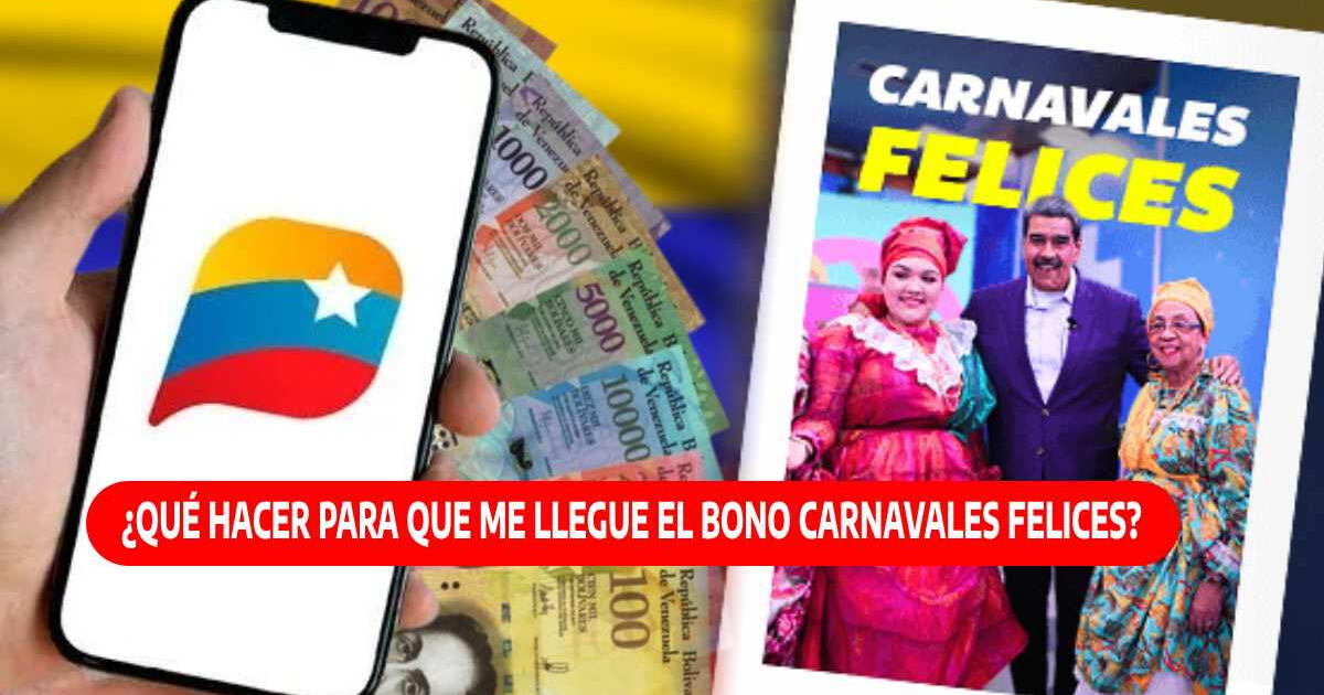 ¿Qué hacer si no me llega el Bono Carnavales Felices en Venezuela?