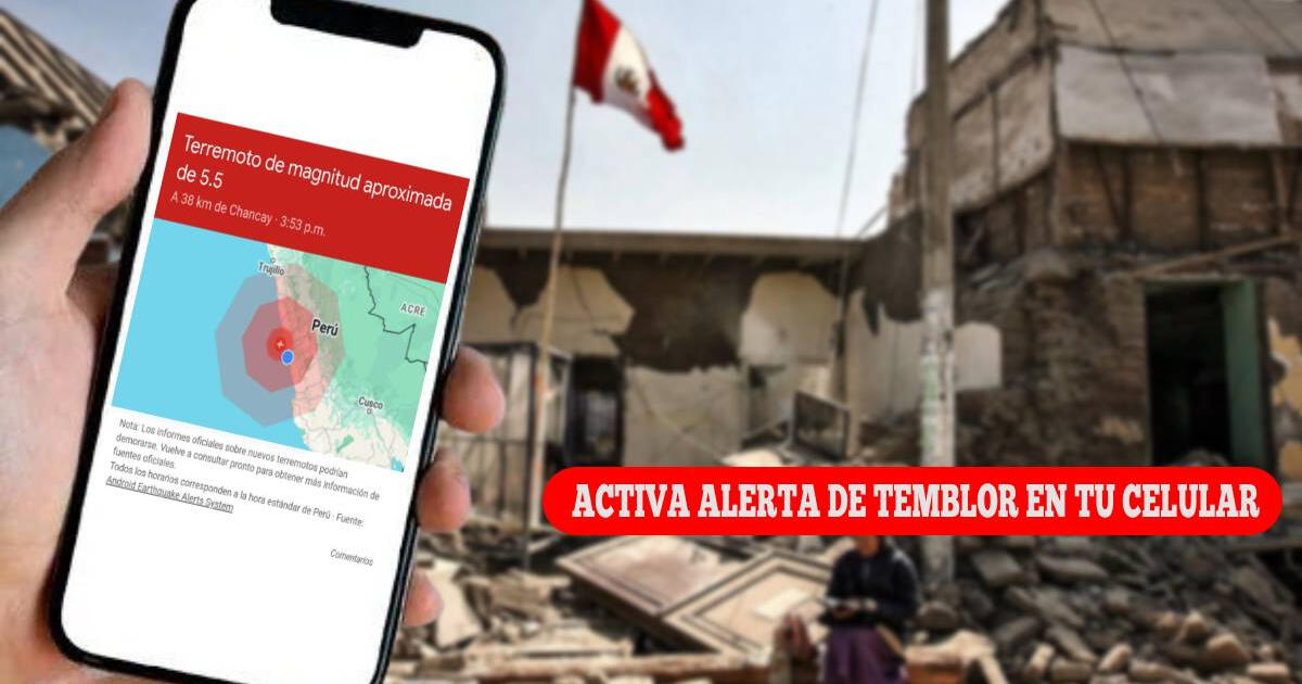 Activar alerta de sismo Google en tu celular: Pasos a seguir