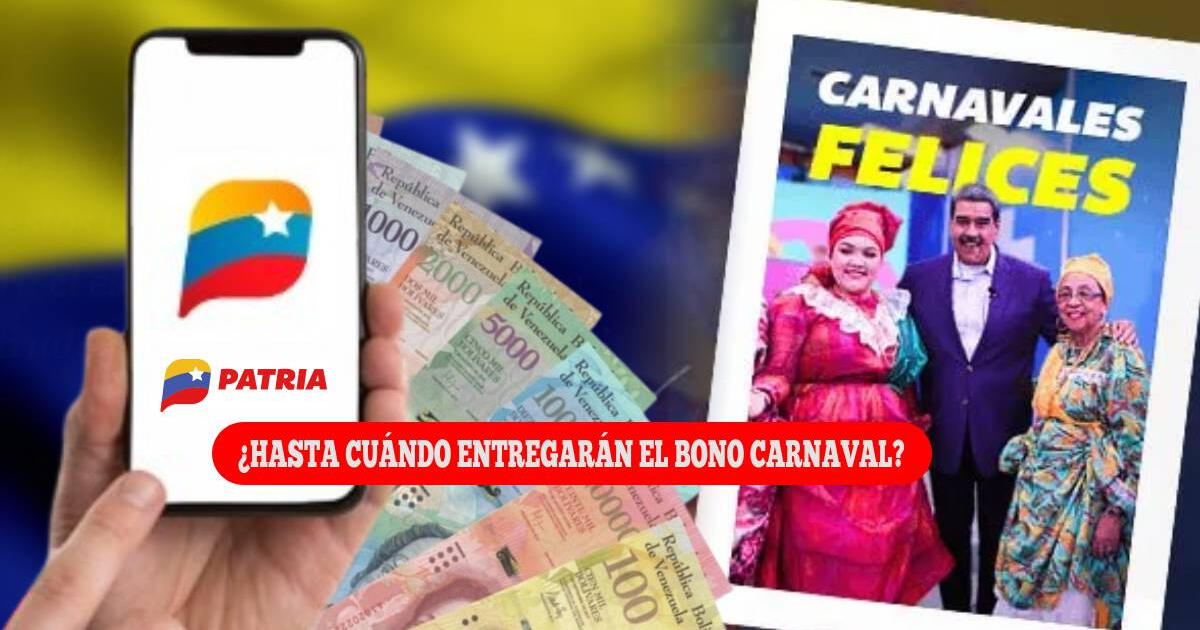 ¿Hasta cuándo se pagará el Bono Carnavales Felices 2024 en Venezuela?