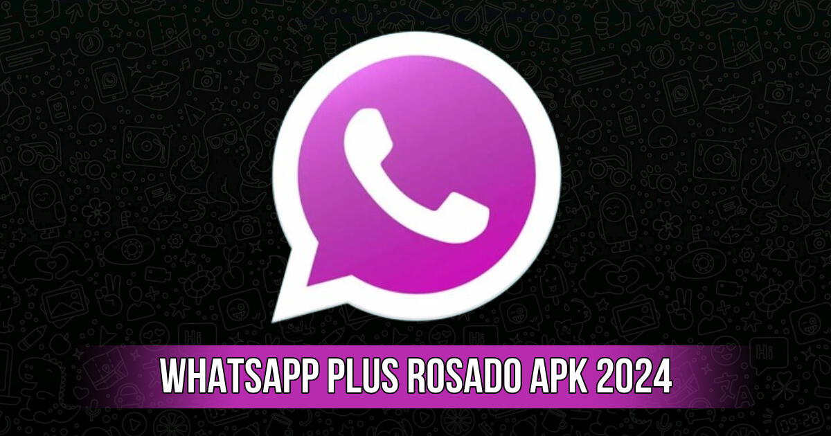 Descargar WhatsApp Plus Rosado: INSTALA la última versión 2024 para Android, LINK