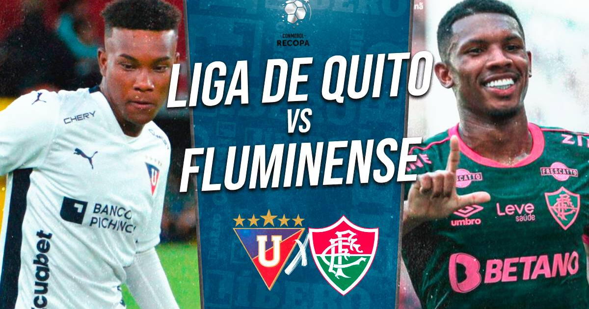 Liga de Quito vs Fluminense vía ESPN: fecha, horario y dónde ver la Recopa Sudamericana 2024