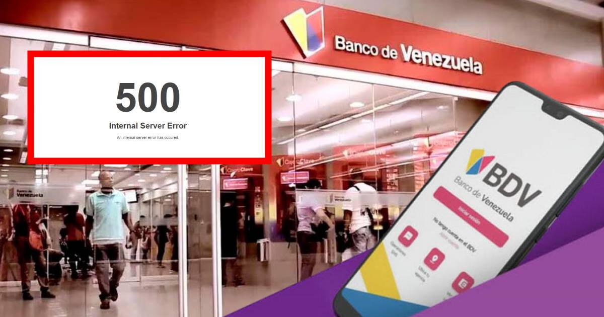 Banco de Venezuela: ¿Qué significa 'Error 500' y cómo solucionarlo en 5 pasos?