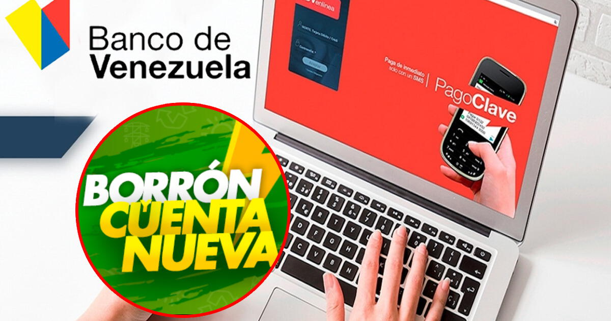 Plan Borrón y Cuenta Nueva: NUEVO método para pagar en línea con el Banco de Venezuela
