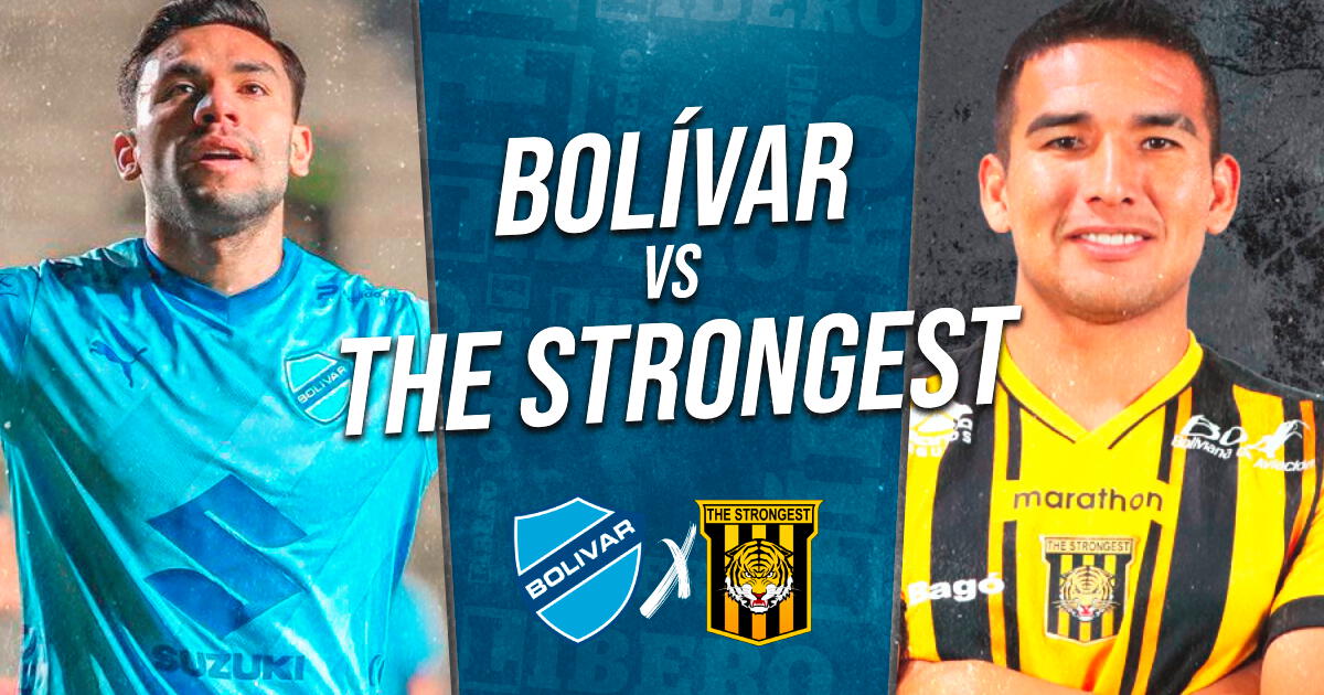 Bolívar vs. The Strongest EN VIVO por Liga Boliviana: cuándo juegan, hora y canal