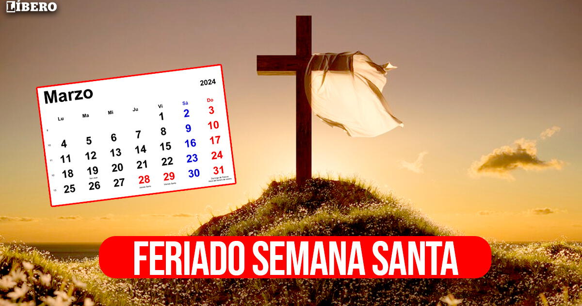 Semana Santa 2024 en Perú: ¿Cuándo cae y qué días son feriados a nivel nacional?