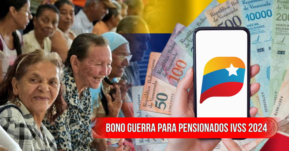 Bono de Guerra pensionados IVSS, marzo 2024: cuándo pagan, monto y últimas noticias en Venezuela