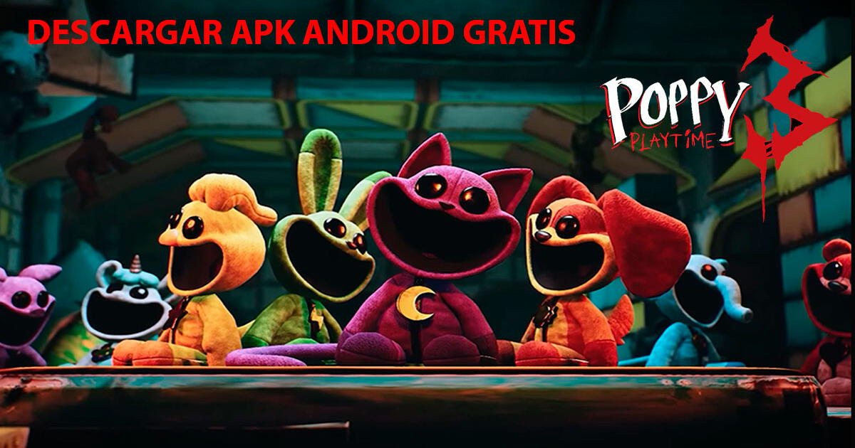 Descarga Poppy Playtime Chapter 3 APK GRATIS para Android: LINK última versión marzo 2024