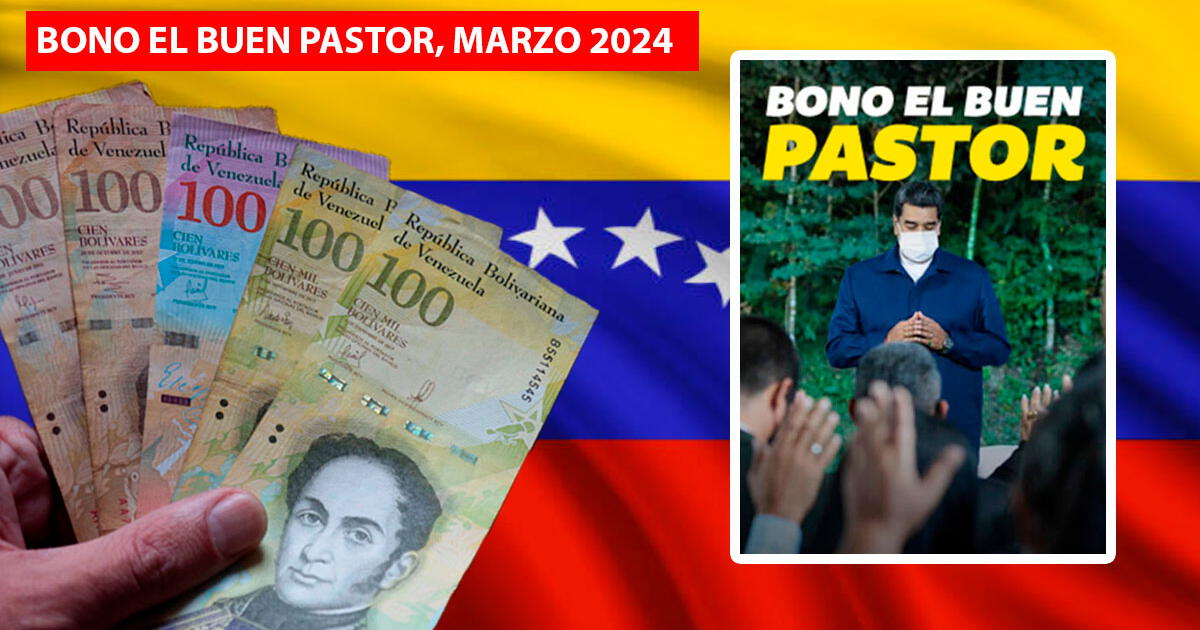 ¿Ya inició el pago del Bono El Buen Pastor de marzo 2024 vía Patria? Esto se sabe