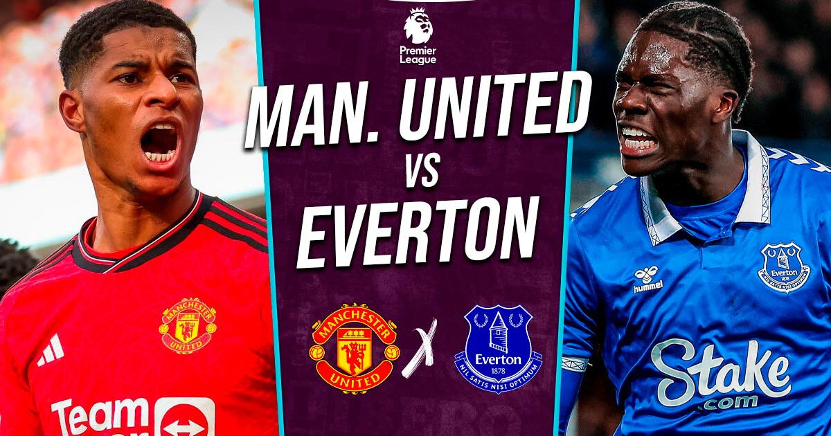 Manchester United vs. Everton EN VIVO por ESPN: pronóstico y a qué hora juega por Premier League
