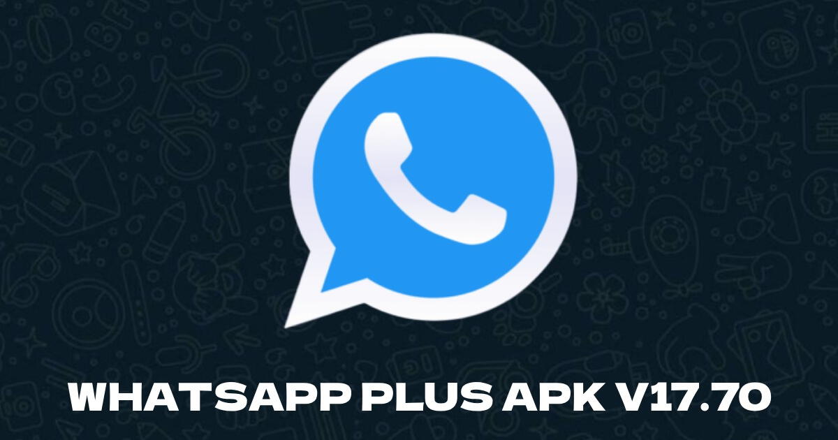 Descargar WhatsApp Plus APK V17.70: LINK última actualización para Android