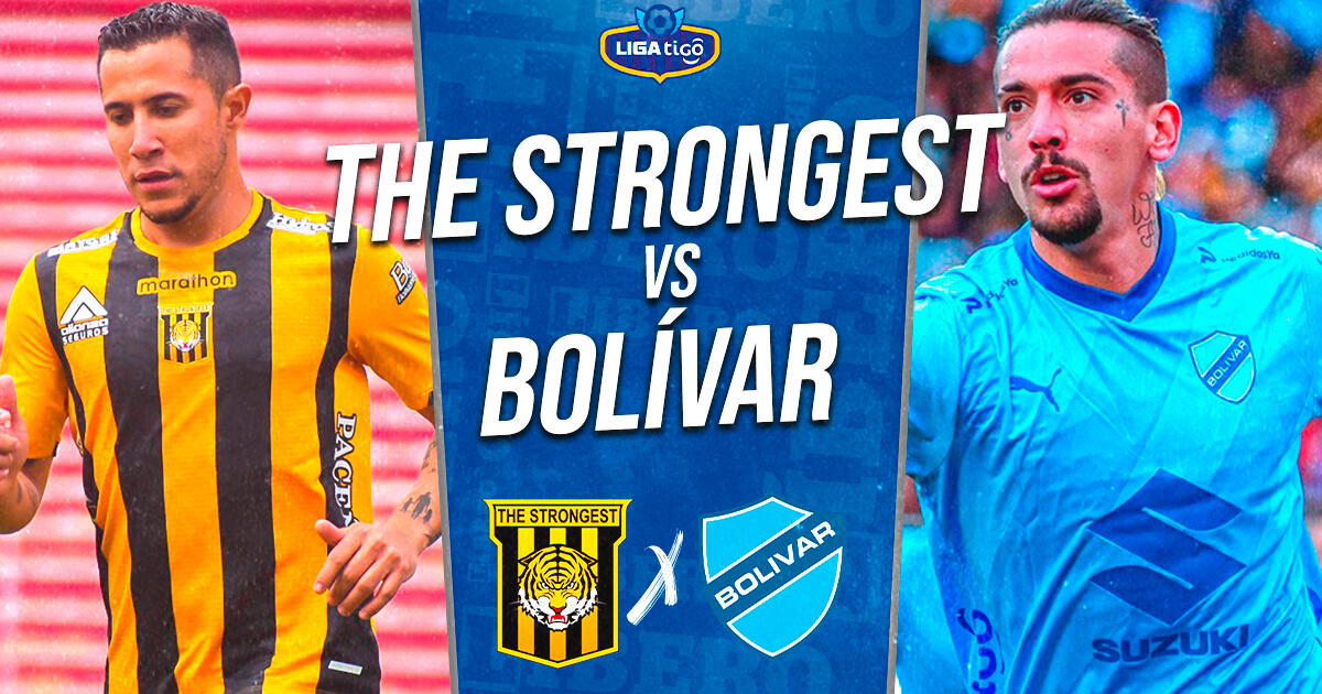 The Strongest vs Bolívar EN VIVO vía Tigo Sports: horario y canal para ver clásico boliviano