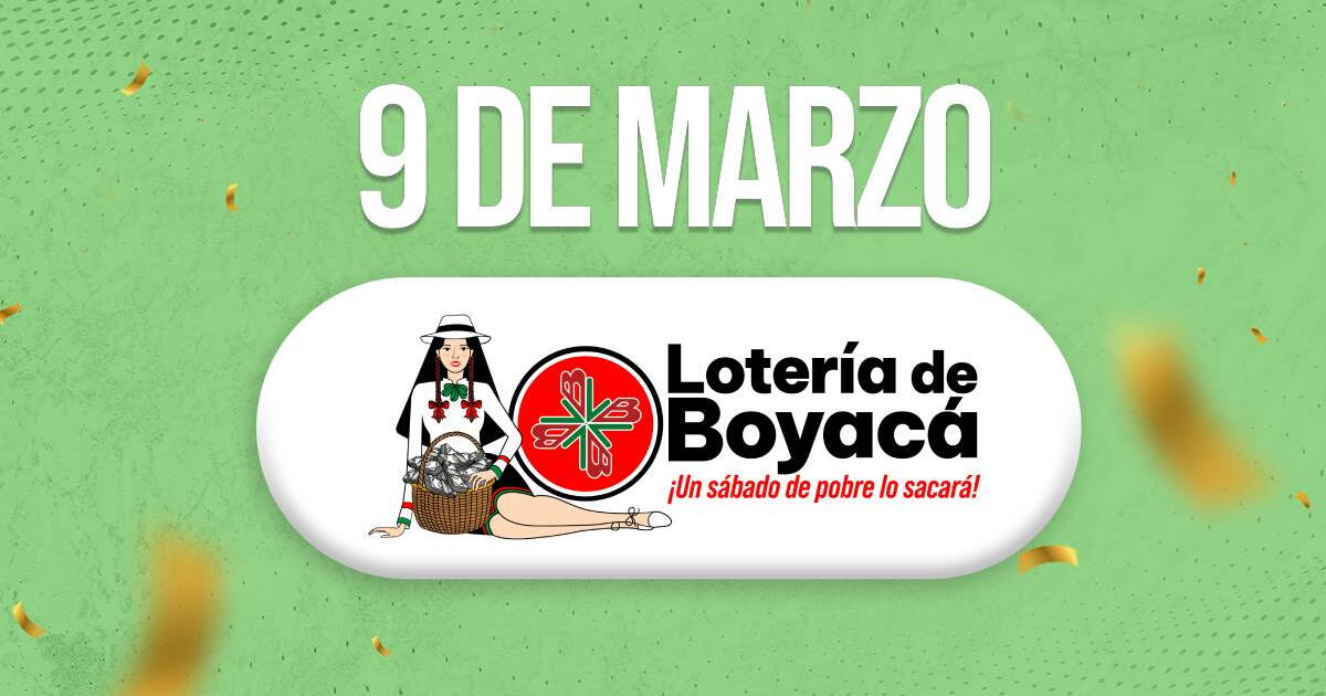 Resultados Lotería de Boyacá HOY, sábado 9 de marzo: número ganador del sorteo