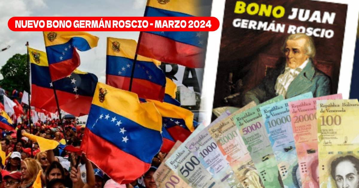 Bono Juan Germán Roscio, marzo 2024: ¿Cuándo llega el subsidio vía Patria?
