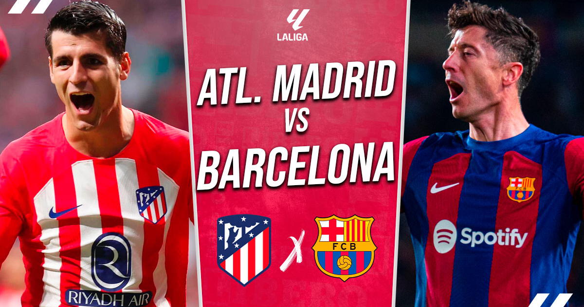 Barcelona vs. Atlético Madrid EN DIRECTO por ESPN: pronóstico, cuándo juega y horario