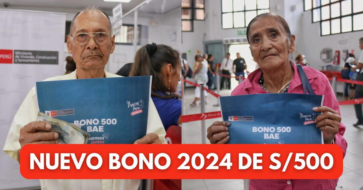 Nuevo bono 2024 de 500 soles: ¿Cómo acceder y quiénes son beneficiarios?
