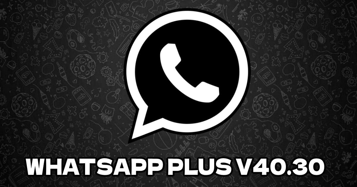 WhatsApp Plus V40.30: descarga y activa el Modo 'Negro Absoluto' en tu teléfono Android