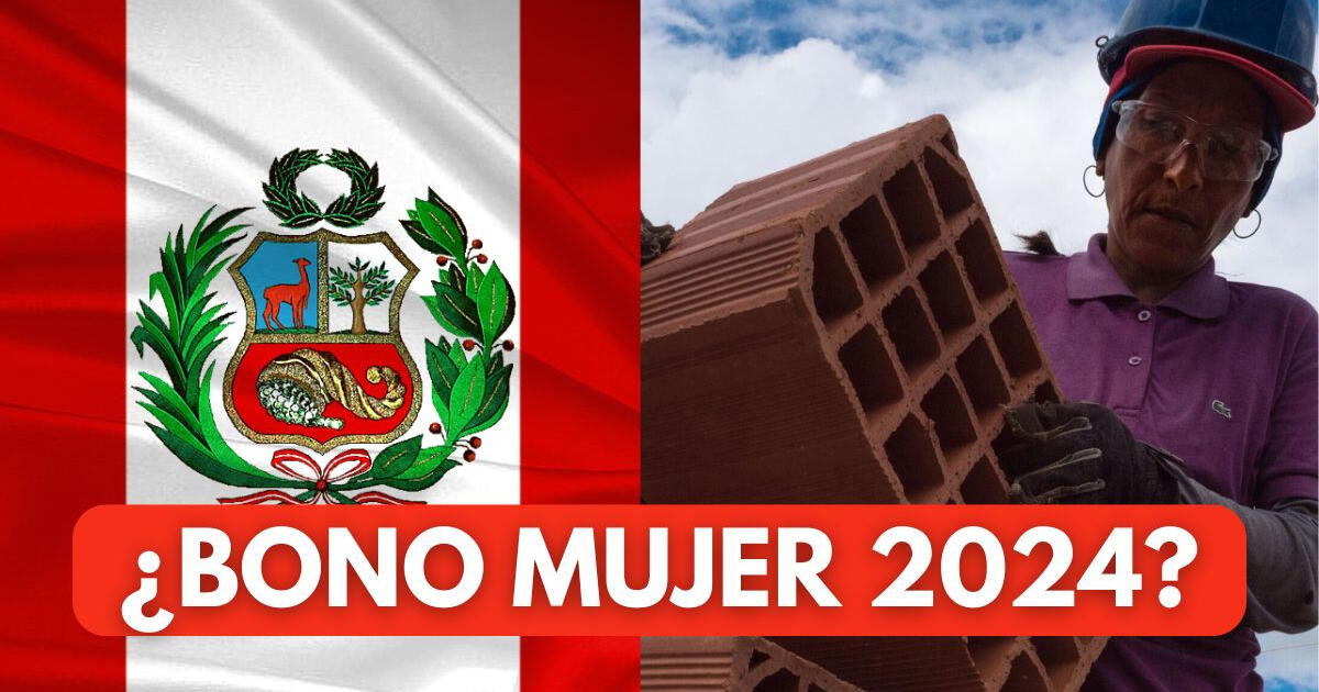 Bono Mujer 2024 en el Perú: ¿Existe fecha confirmada de pago?