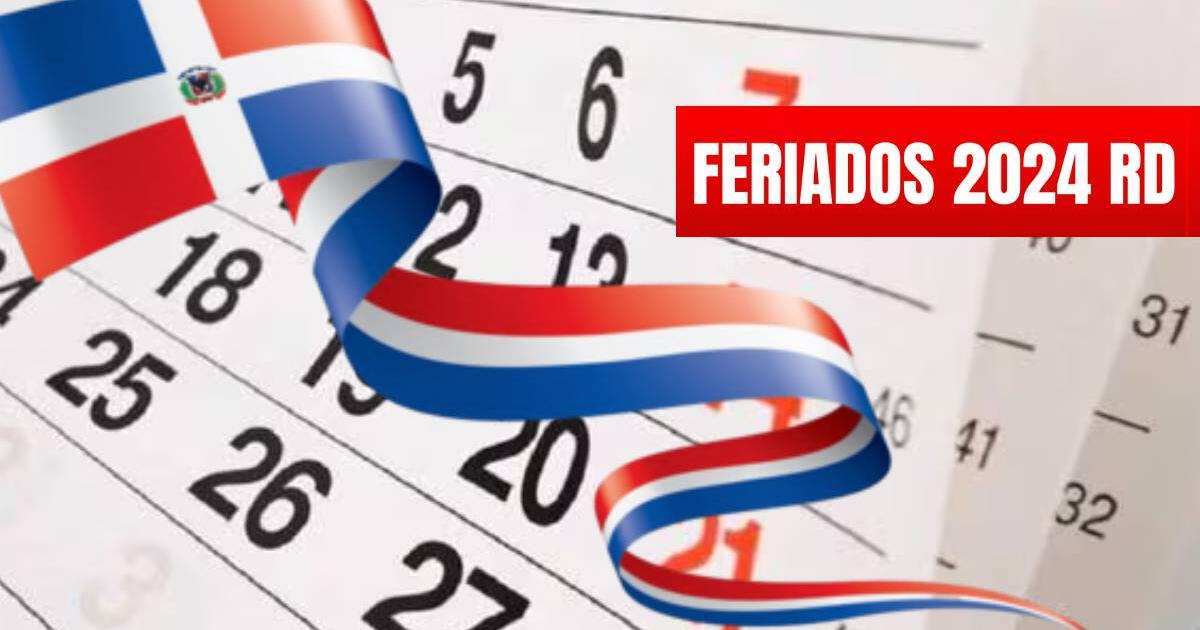 Días feriados 2024 en República Dominicana: ¿Qué fechas serán celebradas este año?