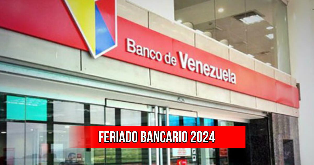 Feriado bancario, marzo 2024: ¿Qué días cerrarán los bancos en Venezuela? Revisa el calendario Sudeban