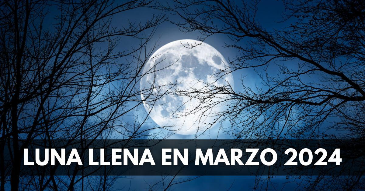 ¿Cuándo hay luna llena en marzo 2024?: Calendario lunar en República Dominicana