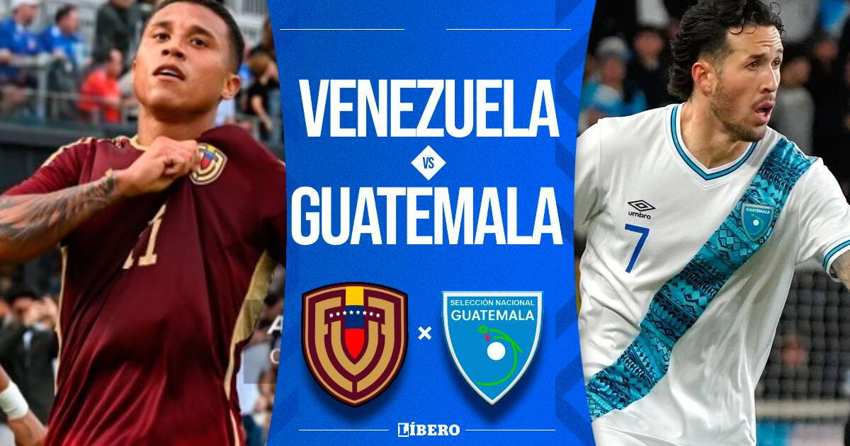 Venezuela vs Guatemala EN VIVO: Cuándo, a qué hora juega y dónde ver partido amistoso