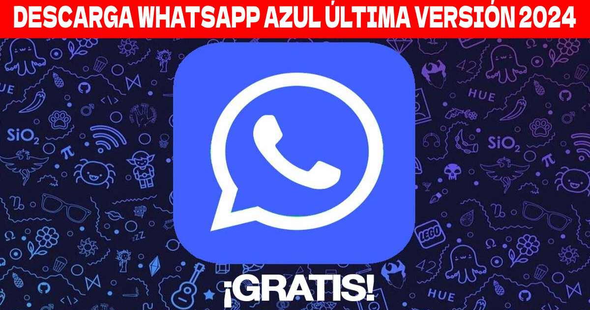 WhatsApp Plus Azul: LINK para descargar el APK actualizado 2024