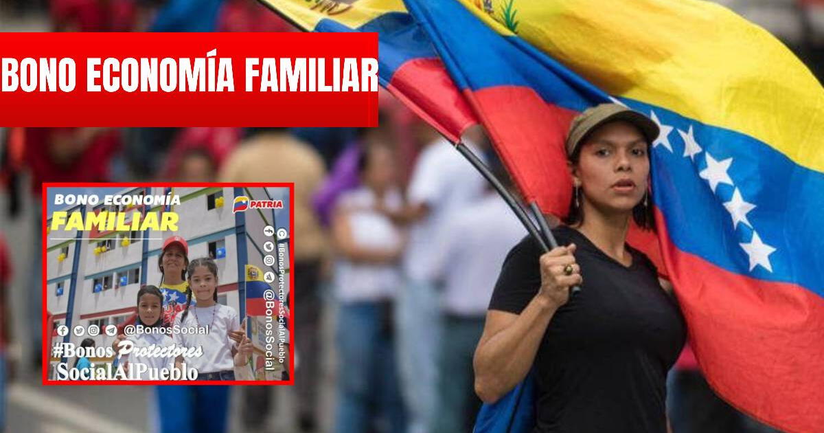 Bono Economía Familiar, marzo 2024: últimas noticias del segundo pago en Venezuela