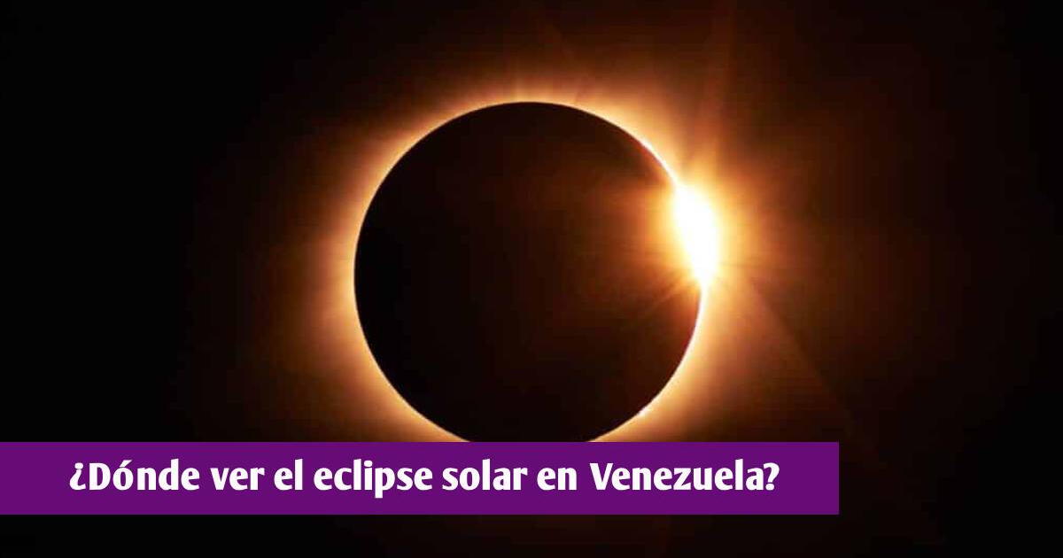 Eclipse solar del 8 de abril en Venezuela: Hora y dónde se podrá ver este fenómeno