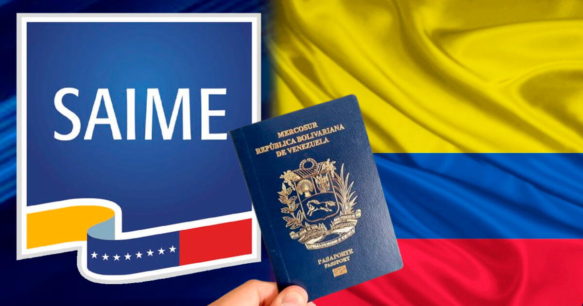 ¿Cómo sacar el pasaporte venezolano 2024 desde Colombia a través del Saime?