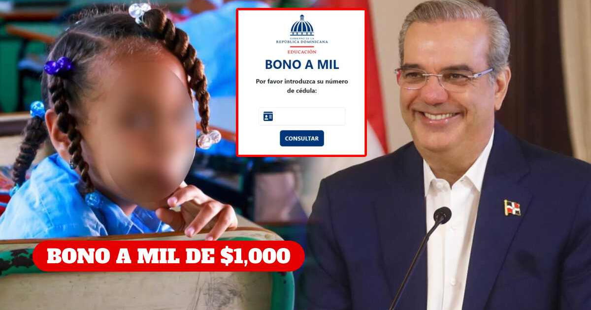 Bono a Mil 2024: ENTÉRATE si ya están PAGANDO del subsidio escolar en República Dominicana