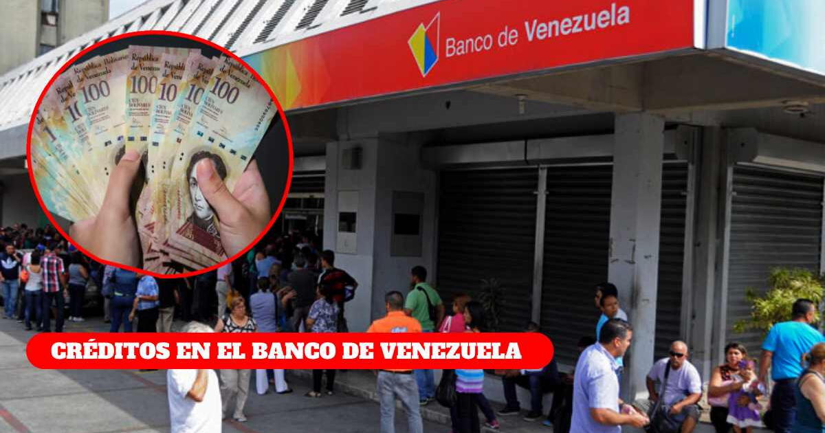 Banco de Venezuela: Solicita en 3 pasos un CRÉDITO de hasta 14.000 bolívares