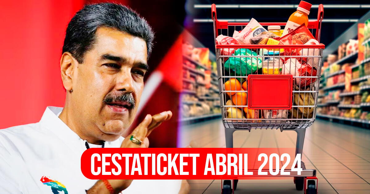 Cestaticket de abril 2024 en Venezuela: conoce cómo cobrar el NUEVO MONTO con aumento