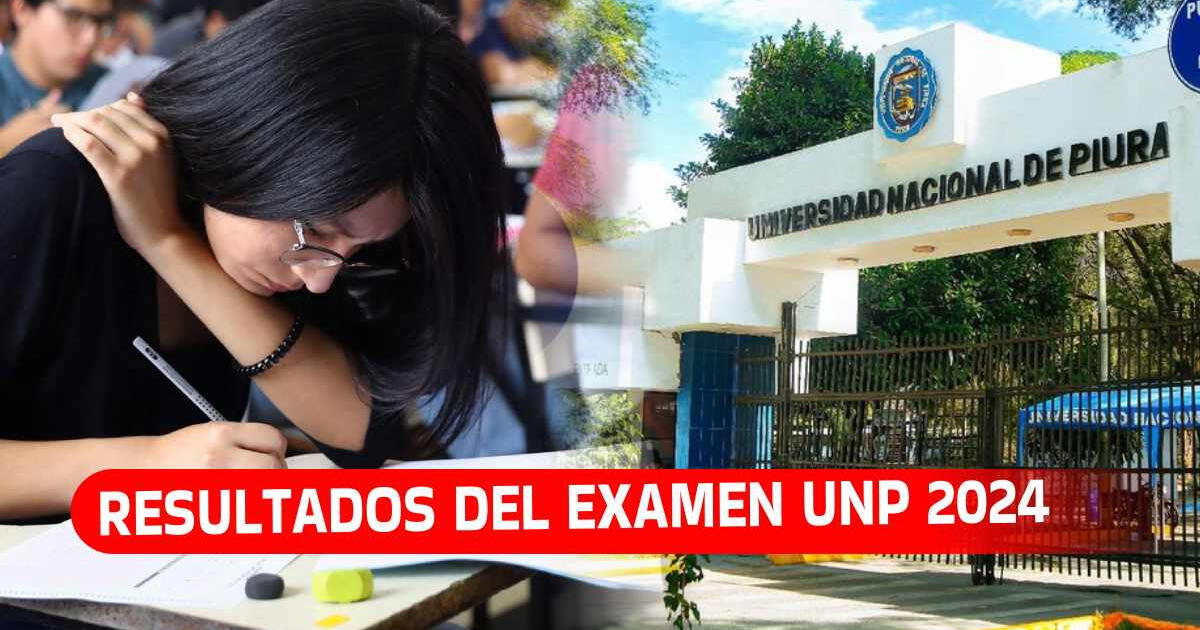 Resultado examen UNP 2024: Revisa la lista de ingresantes a la Universidad de Piura