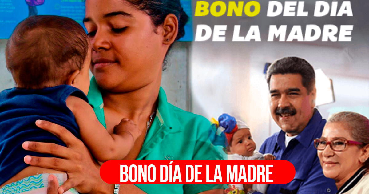 Bono Día de la Madre 2024 en Venezuela: conoce si Nicolás Maduro entregará el beneficio en mayo