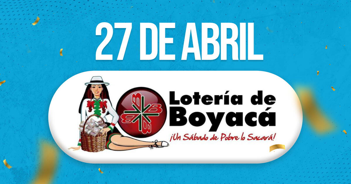 Resultados Lotería de Boyacá, 27 de abril: ¿Qué número ganador cayó?