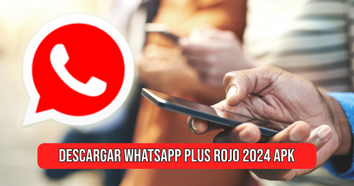 WhatsApp Plus Rojo 2024: Descargar la última versión GRATIS para Android sin anuncios