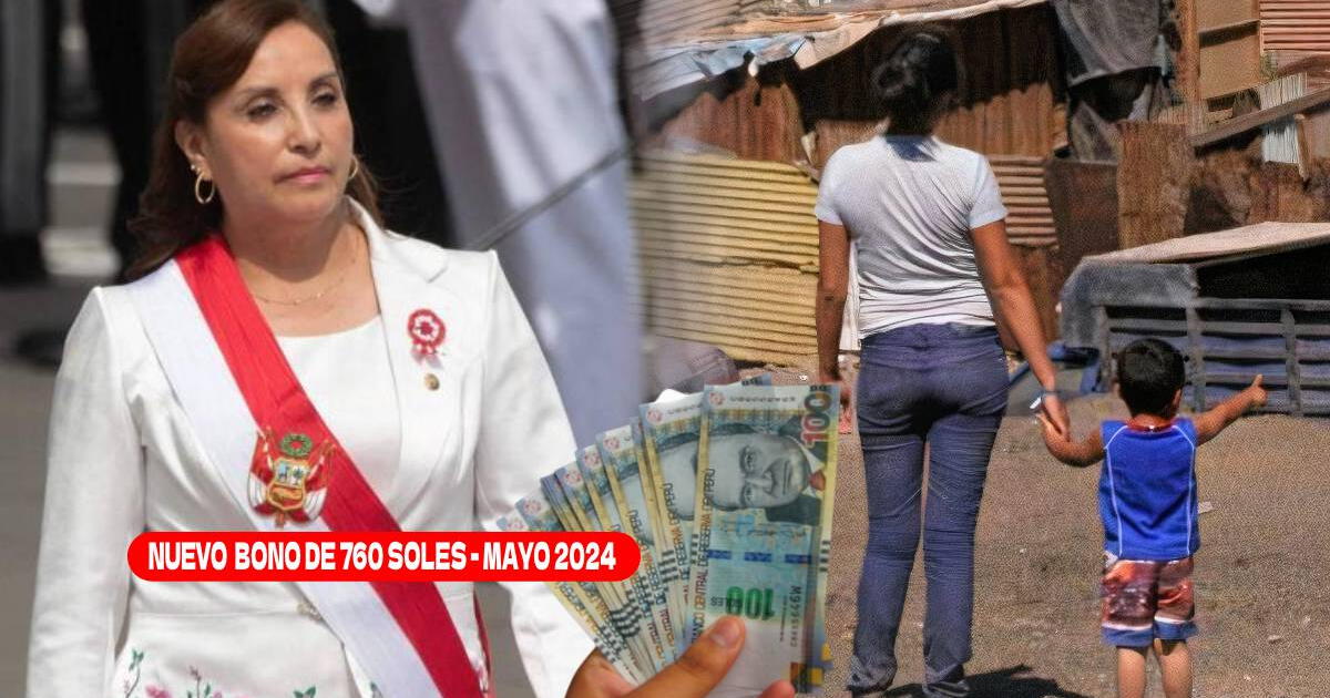 Bono 760 soles 2024: Revisa si podrás COBRAR el subsidio en mayo