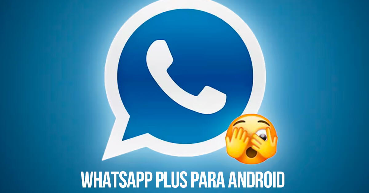 Descarga WhatsApp Plus para Android 4.4.2 ¡Aquí te decimos cómo!