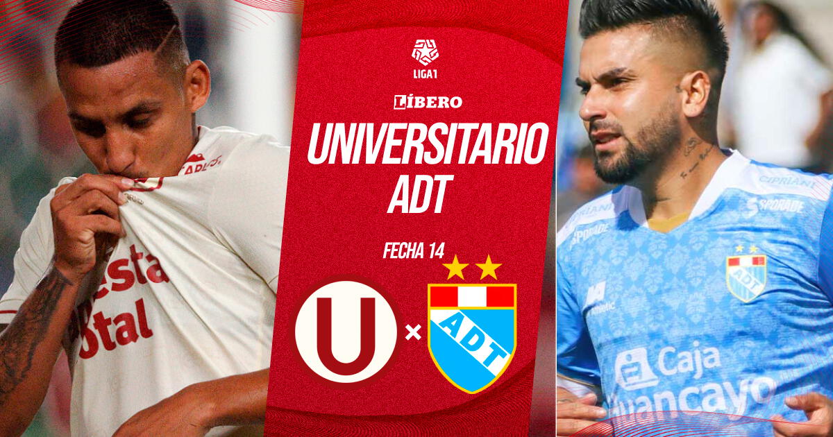 Universitario vs ADT EN VIVO: fecha, hora, pronóstico y dónde ver partido por Liga 1 2024