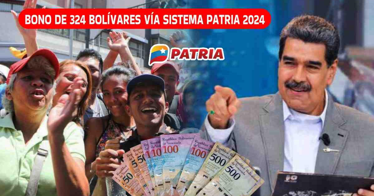 Bono de 324 bolívares, mayo 2024: Activa el pago HOY y recibe el beneficio vía Sistema Patria